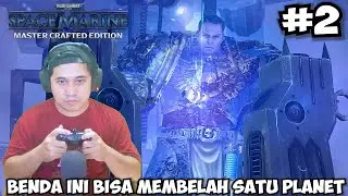 Merebut Benda Paling Berbahaya - Warhammer 40k: Space Marine Indonesia - Part 2