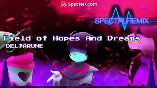 Deltarune Field of Hopes and Dreams Remix - SpecrlRemix