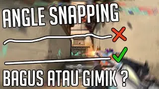 ANGLE SNAPPING - Beneran BAGUS atau GAK GUNA ??