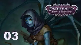 Pathfinder: Wrath of the Righteous - Ep. 03: A Mazing Performance