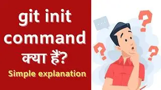 git init command kya hai? Explained in simple Hindi
