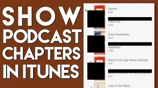 How to Show Podcast Chapters In iTunes For Mac | Podcasting Tips