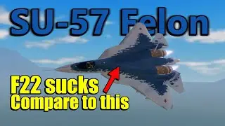 [War Tycoon] SU-57 Felon In Depth Guide