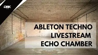 🔴Ableton Techno Livestream - Echo Chamber