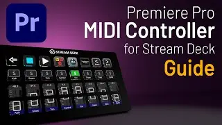 Premiere Pro MIDI Controller for Stream Deck Guide