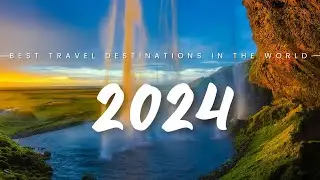 BEST Travel Destinations in The World 2024