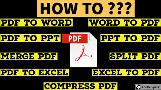 MERGE, SPLIT, COMPRESS, PDF TO WORD, WORD TO PDF, PDF TO PPT, PPT TO PDF, PDF TO EXCEL,EXCEL TO PDF