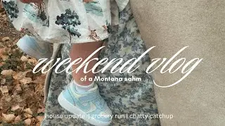 weekend vlog with a Montana sahm | grocery run | house update | chatty 