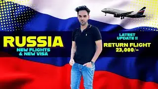 Cheap flights to Russia from India || New Simple E VISA || How to book flight and get VISA || latest