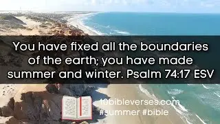 Psalm 74:17 You have fixed all the boundaries of the earth; you have made summer and winter. #bible