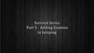 UE4 Survival Game - Adding Stamina to Jumping (Part 5) (Optional)