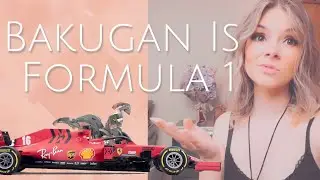 Bakugan and Formula 1 are the Same Thing