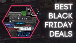 Best Black Friday Deals | VST Plugins - Kontakt Libraries - Sample Packs & more!