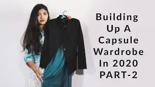 Building Up A Capsule Wardrobe In 2020-PART2