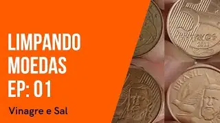 Limpando Moedas EP.: 01 - Vinagre e Sal