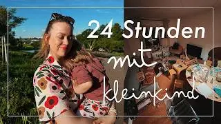 24 STUNDEN mit Kleinkind unter 2 | Realistischer Alltag | Langzeitstillen