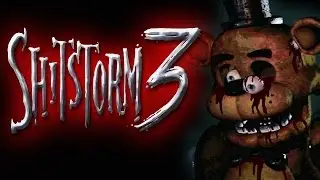 Shitstorm 3: Shittribution - Five Nights at Freddies