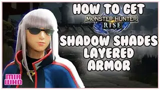 How to get Shadow Shades Layered Armor Set Monster Hunter Rise