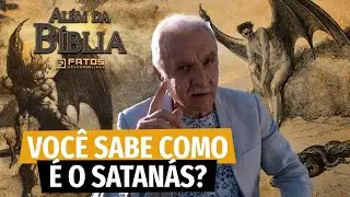 Além da Bíblia - Quem é Satanás? - Episódio 2 /6