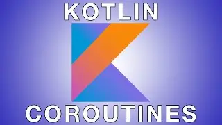 Working with Kotlin coroutines - basics