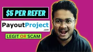 Earn $5 Per Refer Is It Possible With Payoutproject?- Payoutproject Real Or Fake