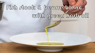 Fish stock & beurre blanc with green herb oil