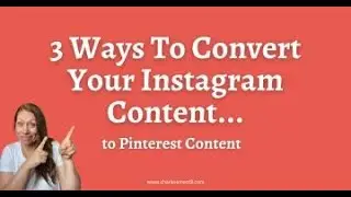 3 Ways To CONVERT Your IG Content To Pinterest