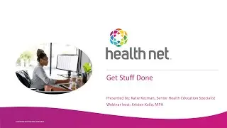Get Stuff Done - Health Net Wellness Webinar - April 2024