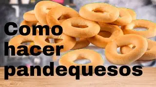 Como hacer pandequesos colombianos