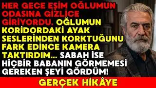 EŞİM HER GECE OĞLUMUN ODASINA GİZLİCE GİRİYORDU. GİZLİ KAMERA TAKTIRDIM... SABAH İSE KAYITLARDA...
