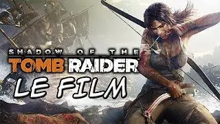 SHADOW OF THE TOMB RAIDER : LE FILM COMPLET [FR] [HD]