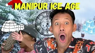 ICE AGE IN MANIPUR🔥Funny Skit🔥