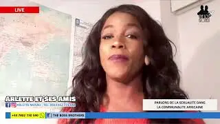 ARLETTE ET SES AMIS: PARLONS DE LA SEXUALITE DANS LA COMMUNAUTE AFRICAINE