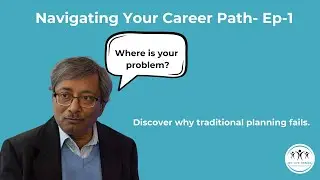 Navigating Your Career Path: Episode 1 || Why Traditional Career Planning Fails