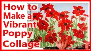 How to collage painted paper napkins to make a field of poppies painting.