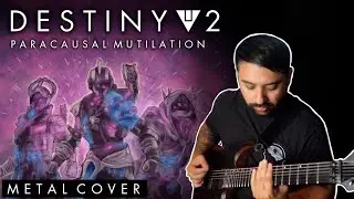 Destiny 2 - Paracausal Mutilation (METAL COVER)
