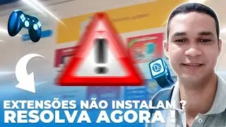 Não Consegue Instalar Extensões No Seu Navegador ? RESOLVA AGORA !