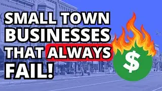 Small Town Businesses That ALWAYS Fail: 7 Businesses With High Failure Rates