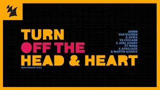 Armin Van Buuren X Joel Corry X Afrojack & Martin Garrix - Turn Off The Head & Heart (Nexo Mashup)