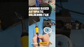 Arduino based automatic soldering fan | Electrical Projects | Mechanical projects