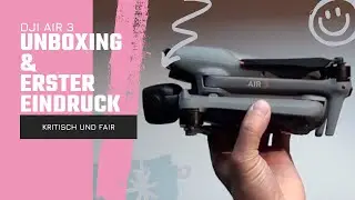 dji air 3 unboxing und erster Eindruck