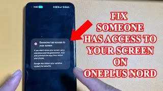 How to fix someone has access to your screen on one plus nord