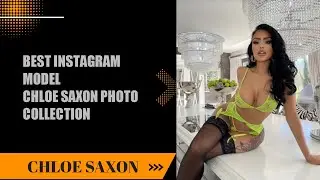 Chloe Saxon best Instagram photos