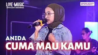 Live Performance :: Penampilannya Bikin Terpesona - Cuma Mau Kamu | Live Ngamen ANIDA Spotlight