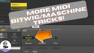 More Midi Tricks for Bitwig/Maschine Integration