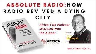 How Radio Revived a Dying City - Interview with Absolute Radio author Phillip Nyakpo