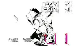 Pay For Pain - Saturation Gradient (Full EP)