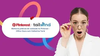 Melhores práticas de conteúdo no Pinterest - Office Hours com Catharina Yarid