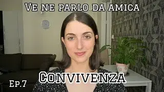 andare a CONVIVERE: pro e contro🏡 - VE NE PARLO DA AMICA - Ep.7