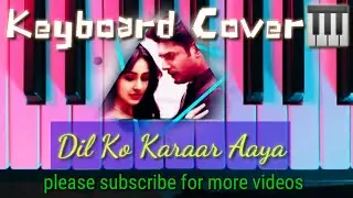 Dil Ko Karaar Aayaa/new Hindi melodious trending song/Keyboard cover🎹🎶💕💕